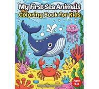My First Sea Animals Coloring Book: Fun and Easy Ocean Creatures to Color for Kids Ages 4-8 - Dolphins, Sharks, Turtles & More