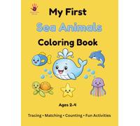 My First Sea Animals Coloring Book: Learn Sea Creatures by Coloring, Tracing, Matching, and Counting | Fun Ocean Activities for Toddlers Ages 2-4