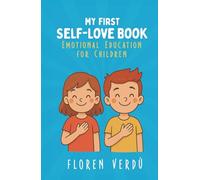 MY FIRST SELF-LOVE BOOK: Emotional Education for Children
