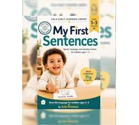 My First Sentences: Speech, Language, and Everyday Routines for Toddlers Ages 1-3 (Science Based): A Real-Photo Sentence Book with Word Cards, Grammar ... Real-Life Transfer for Parents and Caregivers
