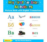 My First Serbian Alphabets Picture Book with English Translations: Bilingual Early Learning & Easy Teaching Serbian Books for Kids