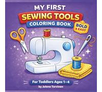 My First Sewing Tools Coloring Book: Bold and Easy Coloring Pages for Toddlers Ages 1-4