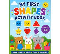 My First Shapes Activity Book: Fun Tracing, Matching, Patterns & Shape Activities for Kids Ages 3-6: Learn Shapes, Trace Shapes, Match Shapes, ... Early Learning Skills Through Fun Activities