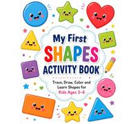 My First Shapes Activity Book: Trace, Draw, Color, Match and Learn Shapes for Kids Ages 3-6