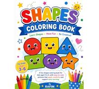 My First Shapes Coloring Book for Kids Ages 3-6: Fun and Easy Shape Coloring Pages for Toddlers and Preschoolers | Learn Circles, Squares, Triangles, ... and More Through Creative Coloring Activities