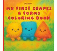 My First Shapes & Forms Coloring Book: 30 Fun Coloring Pages to Learn Basic Shapes (Circle, Square, Triangle & More) for Toddlers & Preschoolers