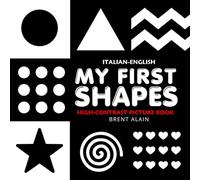 My First Shapes Italian-English: Bilingual High-Contrast Black and White Book for Newborns and Babies