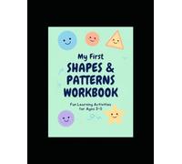 My First Shapes & Patterns Workbook: Fun Preschool Learning Activities for Ages 3-5