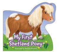 My First Shetland Pony My First Shetland Pony (Auteur)