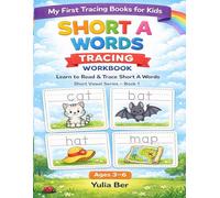 My First Short A Words Tracing Workbook for Kids Ages 3-6: Early Phonics Practice for Preschool & Kindergarten | Learn to Read CVC Words (cat, bat, hat, map)
