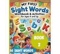 My First Sight Words Workbook and Activities for Ages 4 and Up - Book 2: The ultimate early learning tool for helping young children master foundational sight words through play-based activities