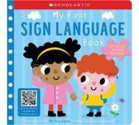 My First Sign Language Book: Scholastic Early Learners: 25 First Words To Teach Baby!