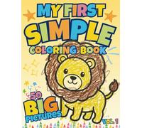 My First Simple Coloring Book: Toddler Coloring Book Ages 1-3: 50 Easy, Large & Simple Pictures of Animals, Fruits & Nature to Learn First Words | ... Lines for Boys & Girls (No Bleed-Through)
