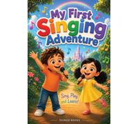 My First Singing Adventure: Fun Voice Games for Kids Ages 5-8: Learn to Sing with Breathing Exercises, Vocal Training & Music Activities | Interactive Children's Music Book with Leo and Mia