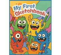 My First Sketchbook: Drawing, painting and doodling, 120 pages of plain paper to get creative.