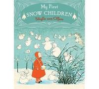 My First Snow Children by Sibylle von Olfers Inconnu (Auteur)