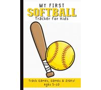 My First Softball Scorebook for Kids: Easy Game Tracker and Stats Log to Record Runs, Hits, Innings and Results | Beginner-Friendly Journal for Young Players Ages 5-10