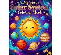 My First Solar System Coloring Book: Size 8.5*11 | Pages 104 | 50 Big Image of Fun and Educational Space Pages for Kids Ages 4-8 for Boys And Girls | Color Test Page Included
