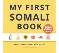 My First Somali Book: Bilingual Somali-English first words book for children with phonetics