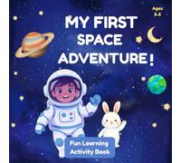 MY FIRST SPACE ADVENTURE!: Fun Learning Activity Book