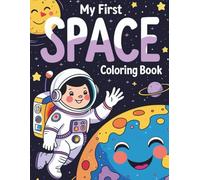 My First Space Coloring Book: A Simple & Fun Space Adventure for Young Artists