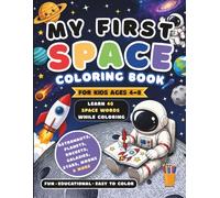 My First Space Coloring Book for Kids Ages 4-8: Learn 40 Space Words While Coloring Astronauts, Planets, Rockets, Galaxies, Stars, Moons, and the ... Kindergarten, and Elementary Children