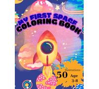 My First Space Coloring Book: My First Space Coloring Book for Toddlers: Easy and Fun Astronauts, Rockets, Planets and Stars
