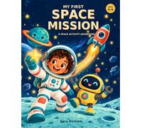 My First Space Mission: A Space Activity Adventure