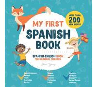 My First Spanish Book. Spanish-English Book for Bilingual Children: Spanish-English children's book with illustrations for kids. A great educational ... Spanish bilingual book featuring first words