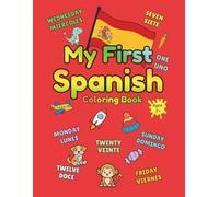 My First Spanish Colouring Book: Count, Colour, & Learn, Numbers 1-20 & Days of the W Bold & Easy Colouring pages for Ages 2+, Spanish for ... Play, Encourage toddlers to Become Bilingual,