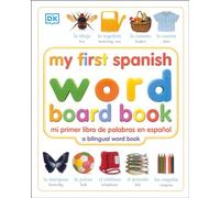 My First Spanish Word Board Book/mi Primer Libro De Palabras En Espanol