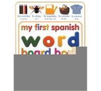 My First Spanish Word Board Book/Mi Primer Libro De Palabras En Espanol, My First Series