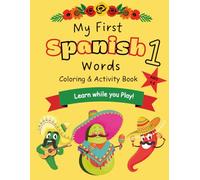 My First Spanish Words: Coloring & Activity Book