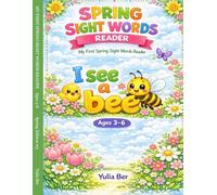 My First Spring Sight Words Reader for Kids Ages 3-6: Learn to Read with Simple Sentences, Poems & Fun Practice | Preschool & Kindergarten Reading Book