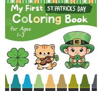My First St. Patrick’s Day Coloring Book for Toddlers 1-3: Simple, Big Pictures of Shamrocks, Leprechauns & Cute Animals