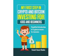 My First Step In Crypto And Bitcoin Investing For Kids And Beginners