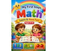 My First Steps in Math: Fun and Easy Math Workbook for Kids Ages 4-6