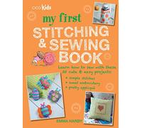 My First Stitching & Sewing Book: Learn How to Sew With These 35 Cute & Easy Projects