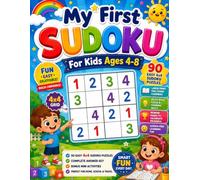 My First Sudoku For Kids Ages 4-8: 90 Easy 4×4 Grid Sudoku Puzzles with Complete Solutions, 9 Fun Mini Activities, Reward Pages & Large Print