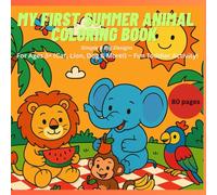 My First Summer Animal Colouring Book: Simple & Big Designs for Ages 3+ (Cat, Lion, Dog & More!) - Fun Toddler Activity!