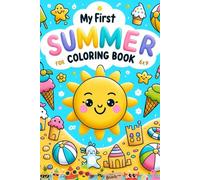 My First Summer Coloring Book: For Kids Ages 2-4 | 6x9: Easy and Fun Summer-Themed Coloring Pages for Toddlers to Learn and Play