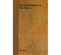 My First Summer in the Sierra John Muir (Auteur)