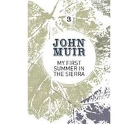 My First Summer in the Sierra - John Muir - Vertebrate Publishing Ltd - Livre en Anglais - Paperback John MuirJohn Muir (Auteur)