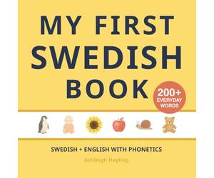 My First Swedish Book: Bilingual Swedish-English first words book for children with phonetics