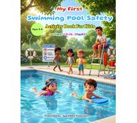 My First Swimming Pool Safety Activity Book for Kids Ages 3-6: Learn, Trace, Color & Play | A-to-Z Water Safety Learning, Coloring Pages, Mazes, ... Activities for Preschoolers and Toddlers