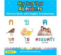 My First Thai Alphabets Picture Book with English Translations Bilingual Early Learning amp Easy Teaching Thai Books for Kids - Sirikit S. - My First Pict Sirikit S.Sirikit S. (Auteur)