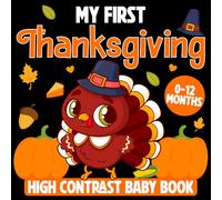 My First Thanksgiving Baby Book: High Contrast for Newborns: Stimulates Baby’s Vision | Perfect Thanksgiving Gift for 0-12 Months