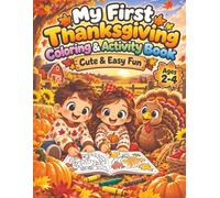 My First Thanksgiving Coloring & Activity Book: Cute & Easy Fun for Toddlers Ages 2-4