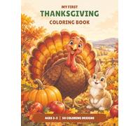 My First Thanksgiving Coloring Book: 50 Easy Turkey, Pumpkin and Harvest Designs for Kids Ages 2-5