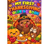 My First Thanksgiving Coloring Book: Cute and Easy Thanksgiving Coloring Pages for Toddlers and Preschoolers